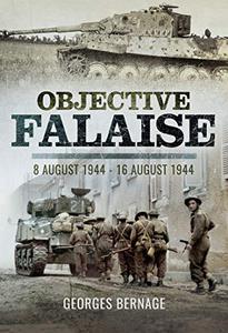 Objective Falaise 8 August 1944 - 16 August 1944 