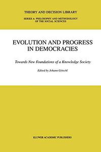 Evolution and Progress in Democracies Towards New Foundations of a Knowledge Society