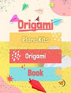 Awesome Origami Plane Kits Origami Book