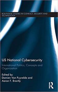 US National Cybersecurity International Politics, Concepts and Organization