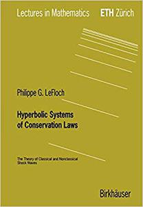 Hyperbolic Systems of Conservation Laws The Theory of Classical and Nonclassical Shock Waves 