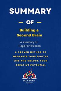 Summary of Building a Second Brain By Tiago Forte