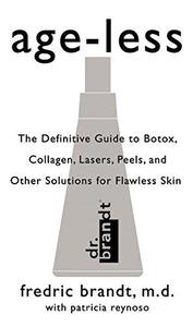 Age-less the definitive guide to botox, collagen, lasers, peels, and other solutions for flawless skin