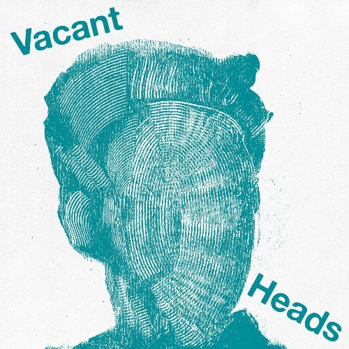 Vacant Heads - Vacant Heads (2022)