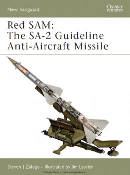 Red SAM: The SA-2 Guideline Anti-Aircraft Missile (Osprey New Vanguard 134)