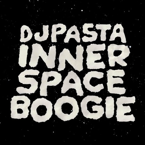 DJ Pasta - Inner Space Boogie (2022)