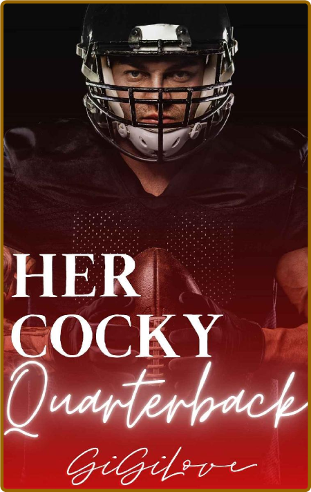 Her Cocky Quarterback  A Colleg - Gigi Love 8fb60b31bcc07e45bbbbee9bf7140d25