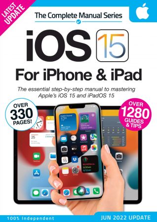 The Complete iOS 15 For iPhone & iPad Manual   4th Edition, 2022