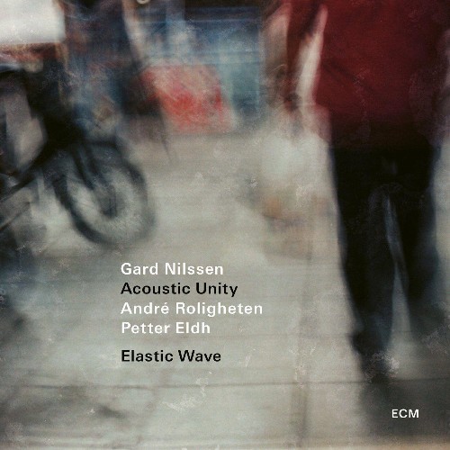 Gard Nilssen Acoustic Unity - Elastic Wave (2022)
