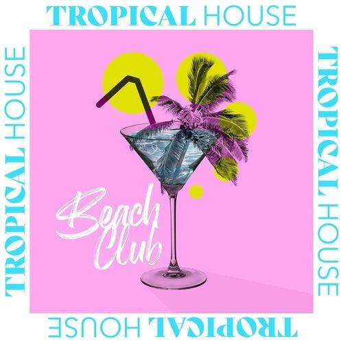 Tropical House - Beach Club (2022)