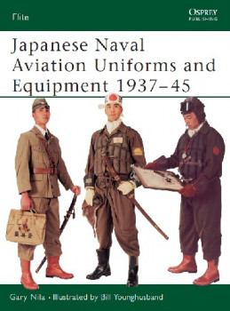 Japanese Naval Aviation Uniforms and Equipment 1937-45 (Osprey Elite 86)