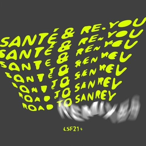 Sante & Re.you - Road To Sanrey Remixes (2022)