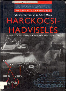 Harckocsi-hadviseles: A harckocsik szerepe a haborukban, 1914-2000