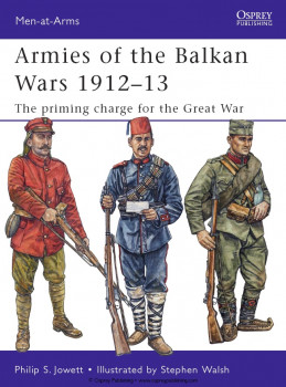 Armies of the Balkan Wars 1912-13 (Osprey Men-at-Arms 466)