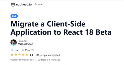 Egghead - Migrate a Client-Side Application to React 18 Beta