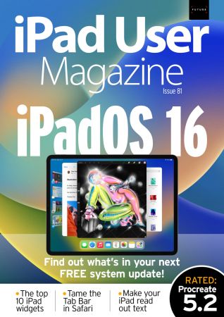 iPad User Magazine   Issue 81, 2022