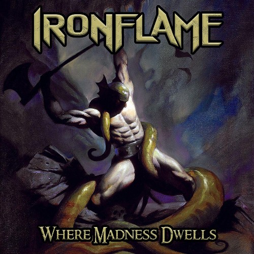 IRONFLAME - Where Madness Dwells (2022)