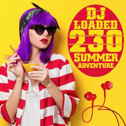 230 DJ Loaded - Summer Adventure (2022)