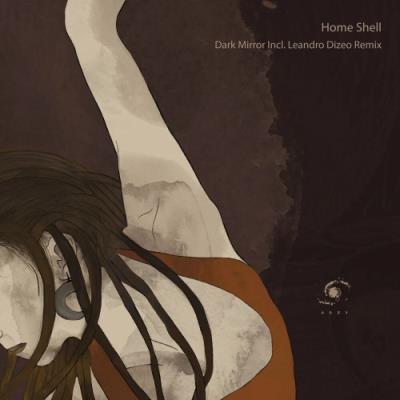 VA - Home Shell - Dark Mirror Incl. Leandro Dizeo Remix (2022) (MP3)