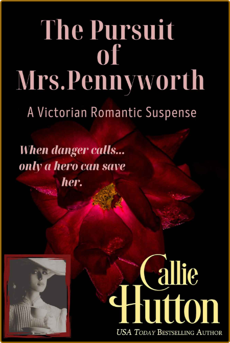 The Pursuit of Mrs  Pennyworth  - Callie Hutton REISSUE