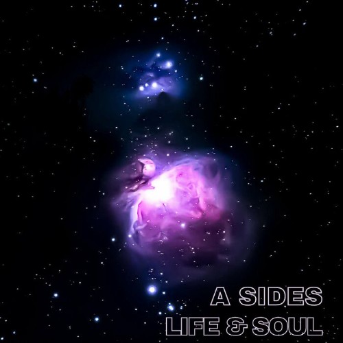 A Sides - Life & Soul LP (2022)