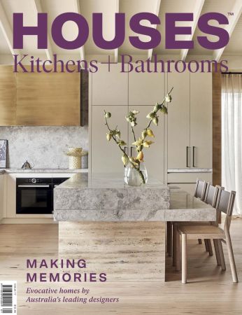 Houses: Kitchens + Bathrooms   Issue 17, 2022