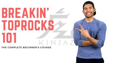 Breakin’ Toprocks 101 – The Complete Beginner’S Course