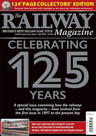 The Railway Magazine   July 2022