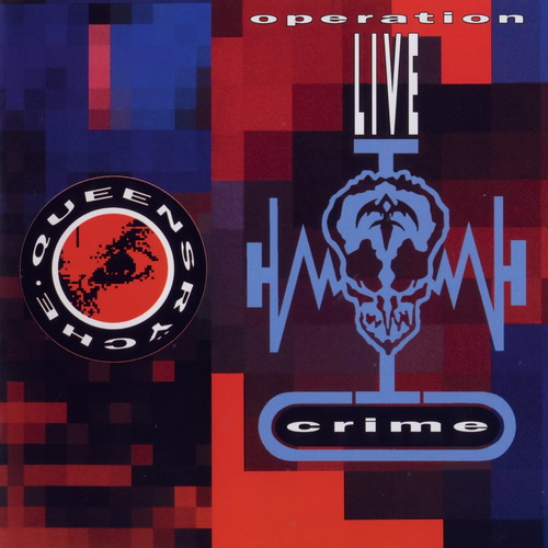 Queensryche - Operation: LIVEcrime 1991 (2001 Remastered)