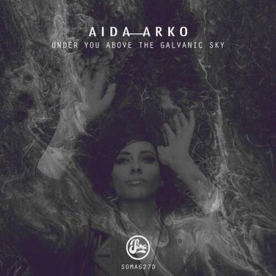 VA - Aida Arko - Under You Above The Galvanic Sky (2022) (MP3)