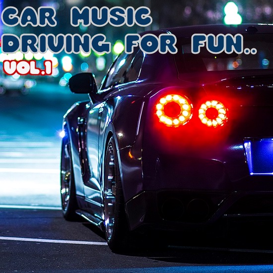 VA - Car Music - Driving For Fun! Vol. 1