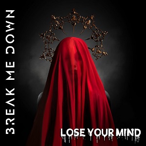 Break Me Down - Lose Your Mind (Single) (2022)