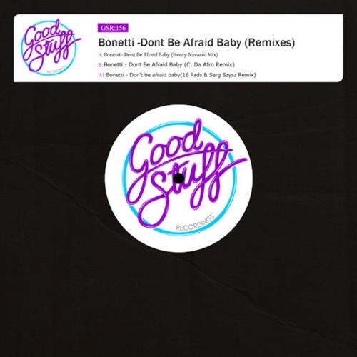 Bonetti - Dont Be Afraid Baby (Remixes) (2022)