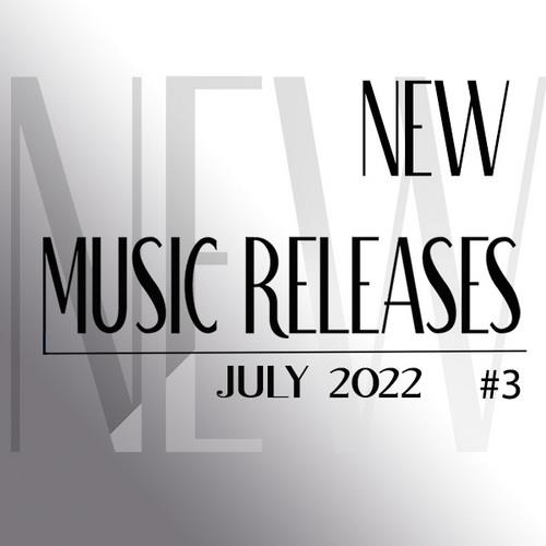 New Music Releases July 2022 no. 3 (2022)