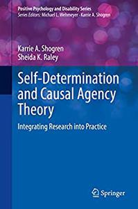 Self-Determination and Causal Agency Theory Integrating Research into Practice