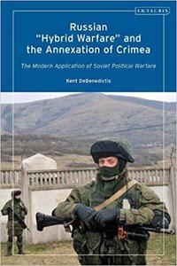 Russian 'Hybrid Warfare' and the Annexation of Crimea The Modern Application of Soviet Political Warfare