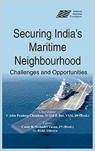 Securing India's Maritime Neighbourhood Challenges and Opportunities