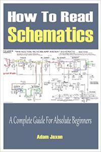 How To Read Schematics A Complete Guide For Absolute Beginners