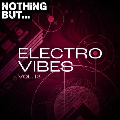 VA - Nothing But... Electro Vibes, Vol. 12 (2022) (MP3)