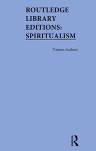 Routledge Library Editions  Spiritualism (3-volume Set)