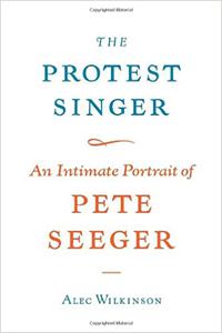 The Protest Singer An Intimate Portrait of Pete Seeger