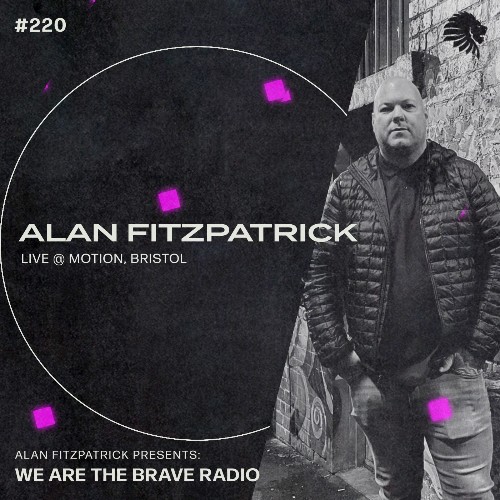 VA - Alan Fitzpatrick - We Are The Brave 220 (2022-07-18) (MP3)