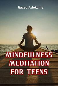 Mindfulness Meditation for Teens