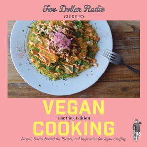 Two Dollar Radio Guide to Vegan Cooking The Pink Edition