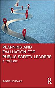 Planning and Evaluation for Public Safety Leaders
