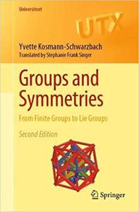 Groups and Symmetries From Finite Groups to Lie Groups, 2nd Edition