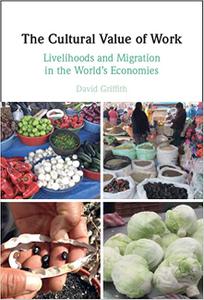 The Cultural Value of Work Livelihoods and Migration in the World's Economies