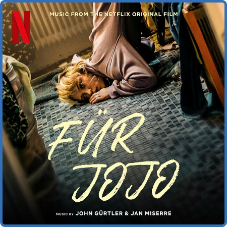 John Gürtler, Jan Miserre - For Jojo (Music from the Netflix Original Film) (2022) 