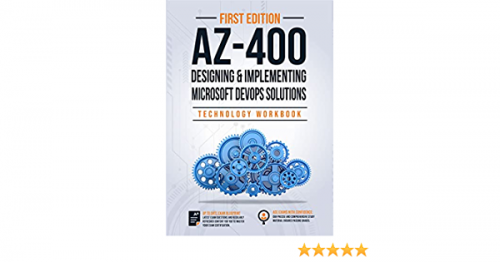 Microsoft Press - Exam AZ-400: Designing and Implementing Microsoft DevOps Solutions