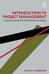 Introduction to Project Management A Source Book for Traditional PM Basics